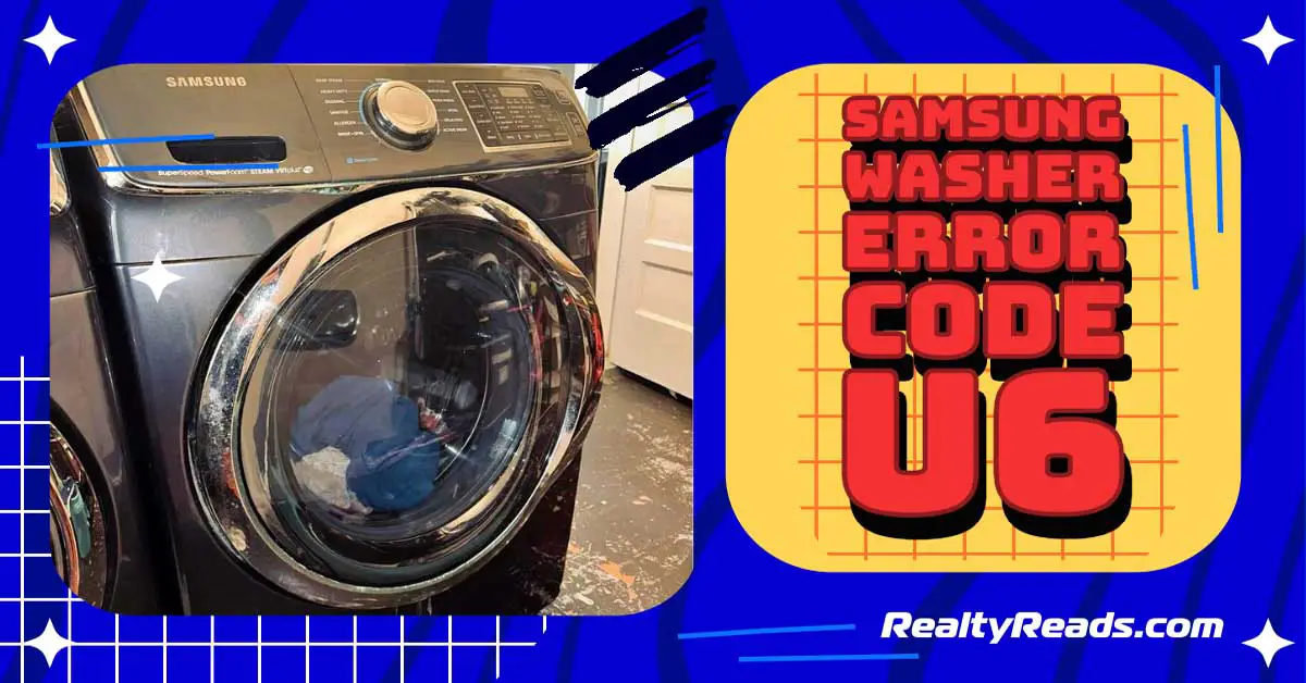 Samsung washer, U6 error code, causes, fixes.