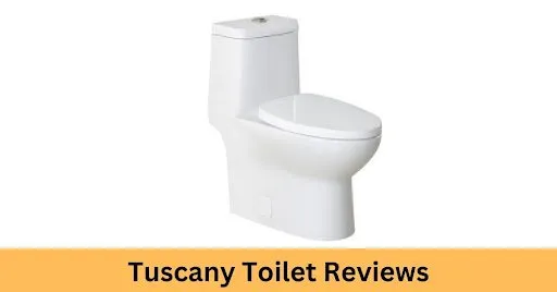 Tuscany toilet reviews