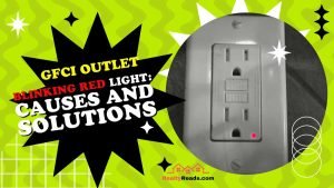 GFCI outlet troubleshooting: Causes and solutions for a blinking red light.